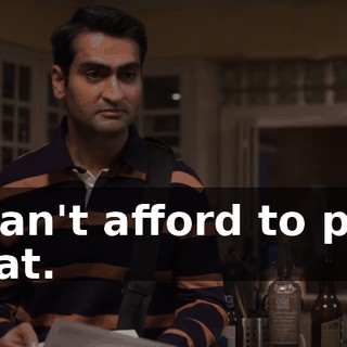 I can't afford to pay that.