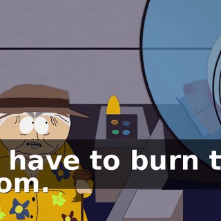 I'll have to burn the room.