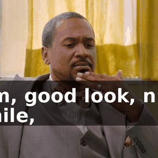 Mm, good look, nice smile,