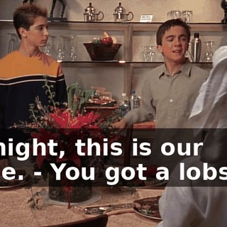 - Tonight, this is our home. - You got a lobster?