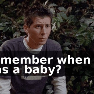 Remember when he was a baby?