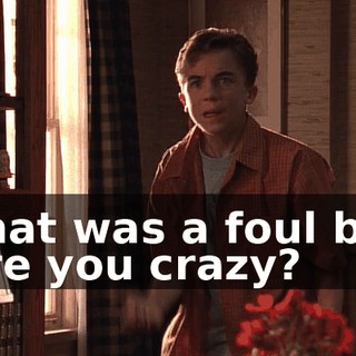 - That was a foul ball! - Are you crazy?