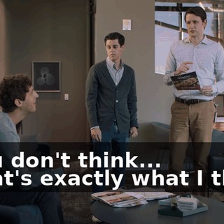 - You don't think... - That's exactly what I think.