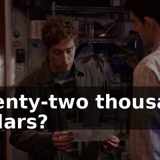 Twenty-two thousand dollars?