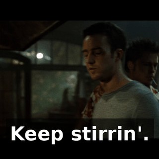 Keep stirrin'.