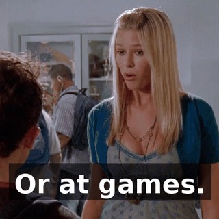 Or at games.