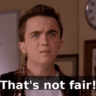 That's not fair!