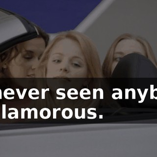 I'd never seen anybody so glamorous.
