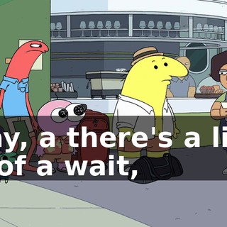 Okay, a there's a little bit of a wait,