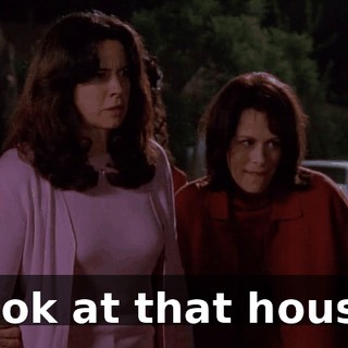 Look at that house.