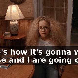 Here's how it's gonna work. Reese and I are going out.