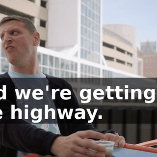 and we're getting on the highway.