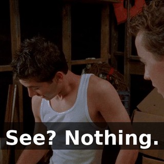 See? Nothing.
