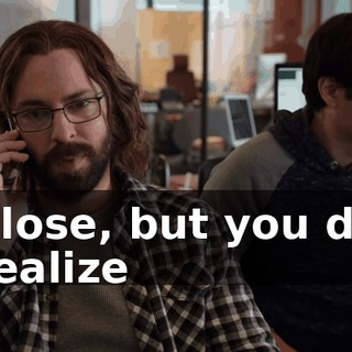 Close, but you do realize