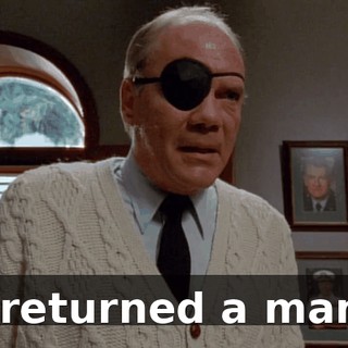I returned a man.