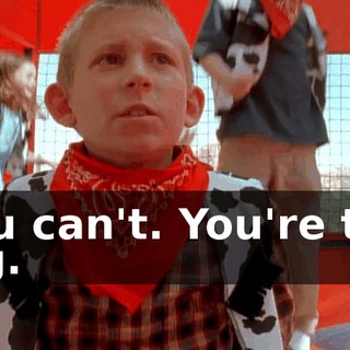 You can't. You're too big.