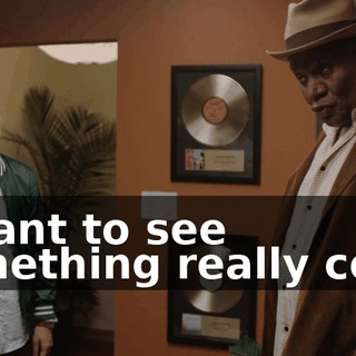 - Want to see something really cool?