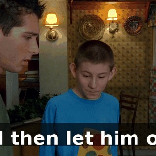and then let him out?