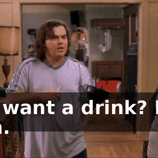 You want a drink? Hey, man.