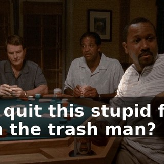 and quit this stupid fight with the trash man?
