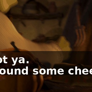 - Got ya. - I found some cheese.