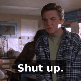 Shut up.
