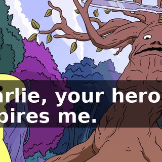 Charlie, your heroism inspires me.