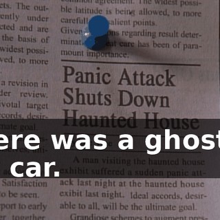 There was a ghost in my car.