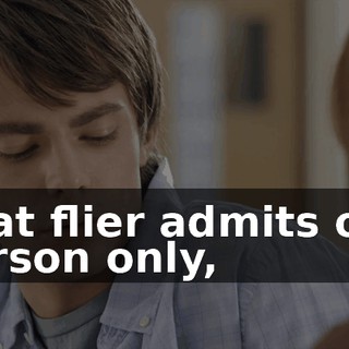 That flier admits one person only,