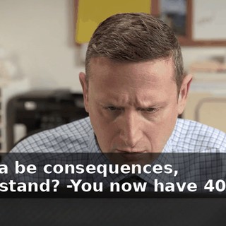 -gonna be consequences, understand? -You now have 40 eggs.