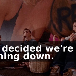 We decided we're not coming down.