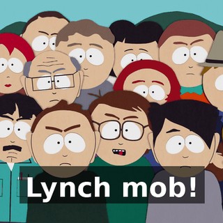 Lynch mob!