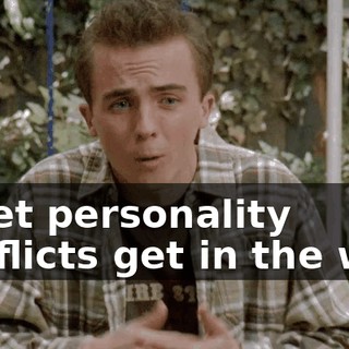to let personality conflicts get in the way.