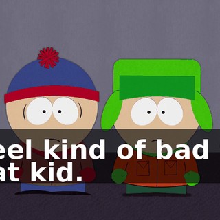 I feel kind of bad for that kid.