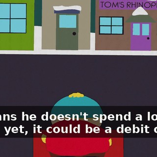 It means he doesn't spend a lot, and worse yet, it could be a debit card!