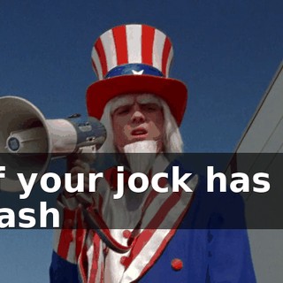 ♪ If your jock has a rash ♪