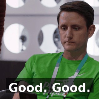 Good. Good.