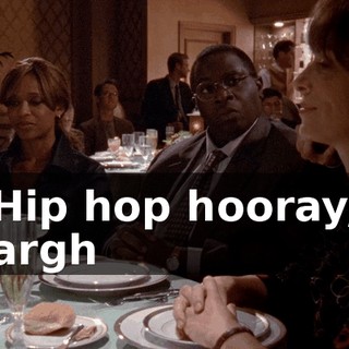 ♪ Hip hop hooray, argh ♪