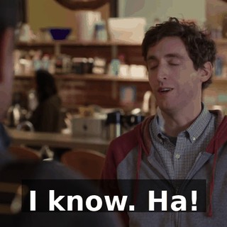 I know. Ha!