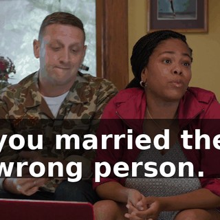 you married the wrong person.