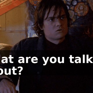 What are you talking about?