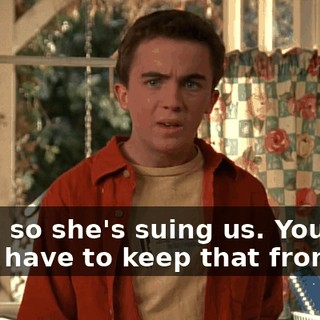 Okay, so she's suing us. You don't have to keep that from me.
