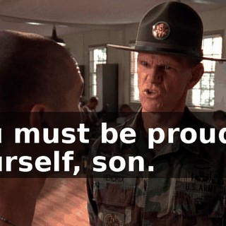 You must be proud of yourself, son.