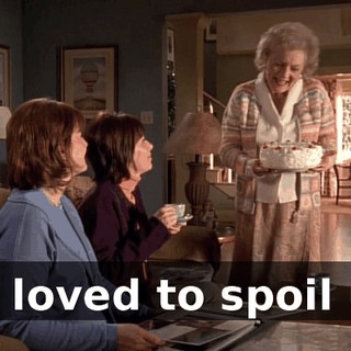 He loved to spoil us.