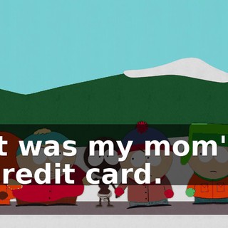 It was my mom's credit card.