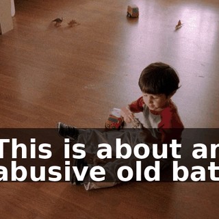 This is about an abusive old bat