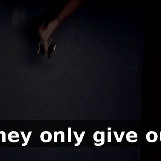 They only give out