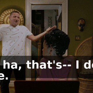 Ha, ha, that's-- I don't care.