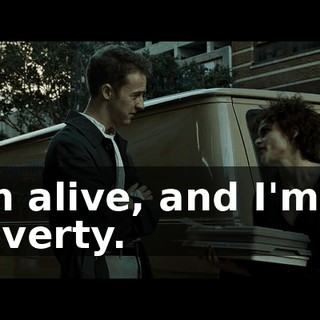 I'm alive, and I'm in poverty.