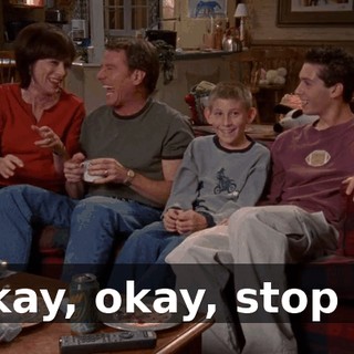 Okay, okay, stop it!